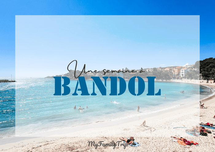 Bandol et ses environs en famille