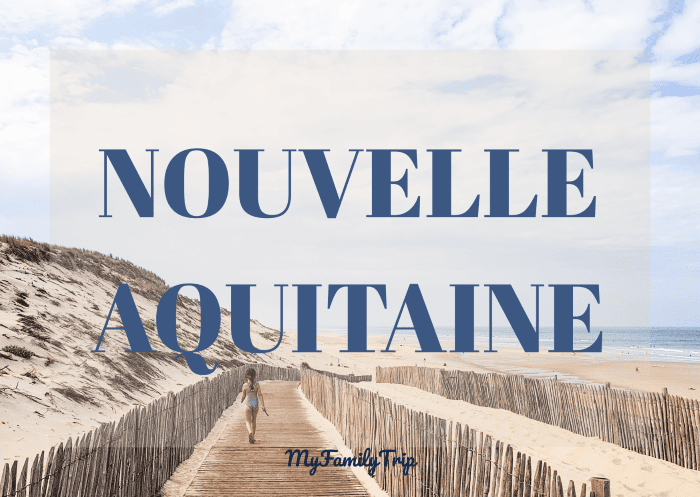 Vacances en Nouvelle-Aquitaine avec des enfants